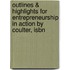 Outlines & Highlights For Entrepreneurship In Action By Coulter, Isbn