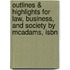 Outlines & Highlights For Law, Business, And Society By Mcadams, Isbn