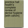 Prentice Hall Health's Complete Review Of Dental Hygiene [with Cdrom] by Jacqueline N. Brian