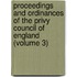 Proceedings And Ordinances Of The Privy Council Of England (Volume 3)