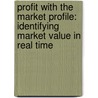 Profit With The Market Profile: Identifying Market Value In Real Time door John Keppler