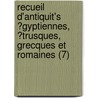 Recueil D'Antiquit's ?Gyptiennes, ?Trusques, Grecques Et Romaines (7) door Comte De Anne Claude Philippe Caylus