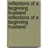 Reflections Of A Beginning Husband Reflections Of A Beginning Husband