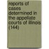 Reports Of Cases Determined In The Appellate Courts Of Illinois (144)