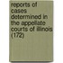 Reports Of Cases Determined In The Appellate Courts Of Illinois (172)