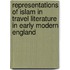 Representations Of Islam In Travel Literature In Early Modern England