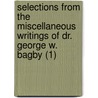 Selections From The Miscellaneous Writings Of Dr. George W. Bagby (1) door George William Bagby