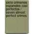 Siete crimenes espanoles casi perfectos / Seven Almost Perfect Crimes