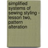 Simplified Systems Of Sewing Styling - Lesson Two, Pattern Alteration door Doris Anderson