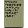 Simulation Modeling And Benefit-Cost Analysis For Technology Adoption by Jiaoju Ge