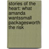 Stories Of The Heart: What Amanda Wants\Small Packages\Worth The Risk door Meryl Sawyer