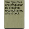 Strategie Pour Une Production De Proteines Recombinantes A Haut Debit door Arianne Tremblay