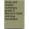 Study And Master Numeracy Grade 3 Learner's Book Isixhosa Translation door Gaynor Cozens