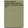 Study Guide For Stewart/Redlin/Watson's Algebra And Trigonometry, 3Rd door Lothar Redlin