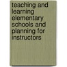 Teaching And Learning Elementary Schools And Planning For Instructors door Judy Reinhartz