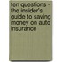Ten Questions - The Insider's Guide To Saving Money On Auto Insurance