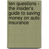 Ten Questions - The Insider's Guide To Saving Money On Auto Insurance door John David