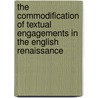 The Commodification Of Textual Engagements In The English Renaissance door Michael Saenger