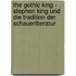 The Gothic King - Stephen King Und Die Tradition Der Schauerliteratur