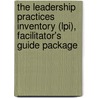 The Leadership Practices Inventory (Lpi), Facilitator's Guide Package by James M. Kouzes