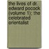 The Lives Of Dr. Edward Pocock (Volume 1); The Celebrated Orientalist