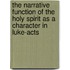 The Narrative Function of the Holy Spirit as a Character in Luke-Acts