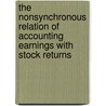 The Nonsynchronous Relation Of Accounting Earnings With Stock Returns door Ray Donnelly