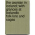 The Oxonian In Iceland; With Glances At Icelandic Folk-Lore And Sagas