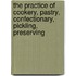 The Practice Of Cookery, Pastry, Confectionary, Pickling, Preserving