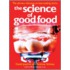 The Science Of Good Food: The Ultimate Reference On How Cooking Works
