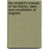 The Student's Manual Of The History, Laws And Constitution Of England