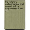 The Wiltshire Archaeological And Natural History Magazine (Volume 21) door Wiltshire Archeological and Society