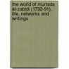 The World of Murtada Al-Zabidi (1732-91). Life, Networks and Writings door Stefan Reichmuth