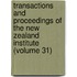 Transactions And Proceedings Of The New Zealand Institute (Volume 31)