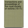 Transactions And Proceedings Of The Royal Society Of Victoria (10-11) door Royal Society of Victoria