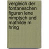 Vergleich Der Fontaneschen Figuren Lene Nimptsch Und Mathilde M Hring by Thomas Von Pluto-Prondzinski