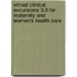Virtual Clinical Excursions 3.0 For Maternity And Women's Health Care