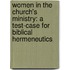Women In The Church's Ministry: A Test-Case For Biblical Hermeneutics