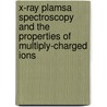 X-Ray Plamsa Spectroscopy And The Properties Of Multiply-Charged Ions door I.I. Sobelman
