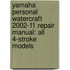 Yamaha Personal Watercraft 2002-11 Repair Manual: All 4-Stroke Models door Not Available