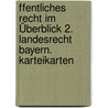 ffentliches Recht Im Überblick 2. Landesrecht Bayern. Karteikarten door Karl E. Hemmer