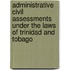 Administrative Civil Assessments Under The Laws Of Trinidad And Tobago