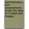 Administrative Civil Assessments Under The Laws Of Trinidad And Tobago by Andrew Dalip