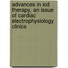 Advances In Icd Therapy, An Issue Of Cardiac Electrophysiology Clinics by Amin Al-Ahmad