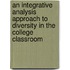 An Integrative Analysis Approach To Diversity In The College Classroom
