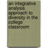 An Integrative Analysis Approach To Diversity In The College Classroom by Tl (teaching And Learning)