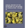 Annual Report Of The Secretary Of The Board Of Agriculture (Volume 18) door Massachusetts State Board Agriculture