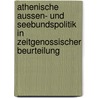 Athenische Aussen- Und Seebundspolitik In Zeitgenossischer Beurteilung door Maret Hosemann