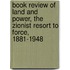 Book Review Of  Land And Power, The Zionist Resort To Force, 1881-1948