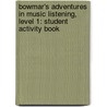 Bowmar's Adventures In Music Listening, Level 1: Student Activity Book door Leon Burton